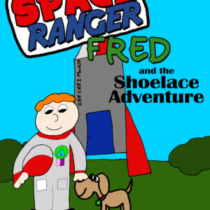 Space Ranger Fred and The Shoelace Adventure